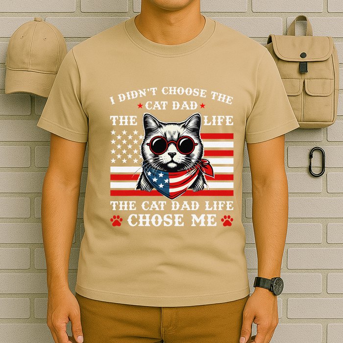 I DidnT Choose The Cat Dad Life The Cat Dad Life Chose Me T-Shirt