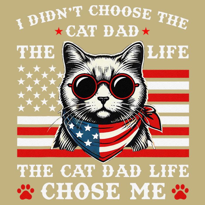 I DidnT Choose The Cat Dad Life The Cat Dad Life Chose Me T-Shirt