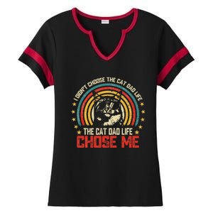 I DidnT Choose The Cat Dad Life The Cat Dad Life Chose Me Ladies Halftime Notch Neck Tee