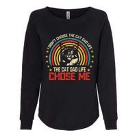 I DidnT Choose The Cat Dad Life The Cat Dad Life Chose Me Womens California Wash Sweatshirt