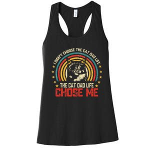 I DidnT Choose The Cat Dad Life The Cat Dad Life Chose Me Women's Racerback Tank