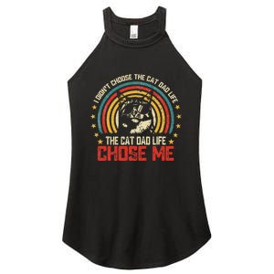 I DidnT Choose The Cat Dad Life The Cat Dad Life Chose Me Women's Perfect Tri Rocker Tank