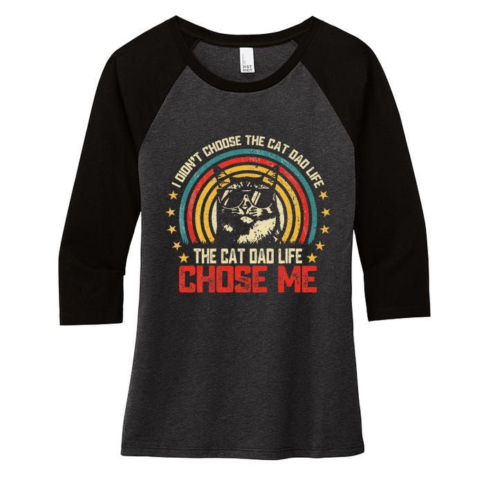 I DidnT Choose The Cat Dad Life The Cat Dad Life Chose Me Women's Tri-Blend 3/4-Sleeve Raglan Shirt