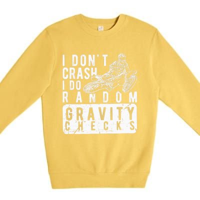 I Don't Crash, I Do Random Gravity Checks Dirt Bike Premium Crewneck Sweatshirt