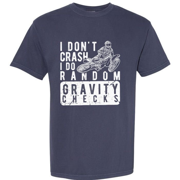 I Don't Crash, I Do Random Gravity Checks Dirt Bike Garment-Dyed Heavyweight T-Shirt