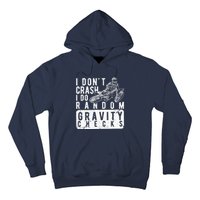 I Don't Crash, I Do Random Gravity Checks Dirt Bike Hoodie