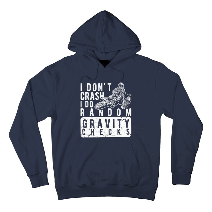 I Don't Crash, I Do Random Gravity Checks Dirt Bike Hoodie