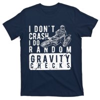 I Don't Crash, I Do Random Gravity Checks Dirt Bike T-Shirt