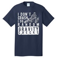 I Don't Crash, I Do Random Gravity Checks Dirt Bike Tall T-Shirt