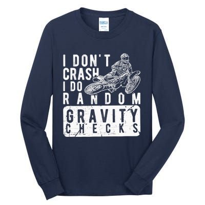 I Don't Crash, I Do Random Gravity Checks Dirt Bike Tall Long Sleeve T-Shirt