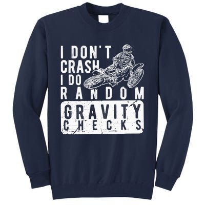 I Don't Crash, I Do Random Gravity Checks Dirt Bike Tall Sweatshirt