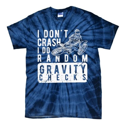 I Don't Crash, I Do Random Gravity Checks Dirt Bike Tie-Dye T-Shirt