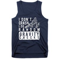 I Don't Crash, I Do Random Gravity Checks Dirt Bike Tank Top