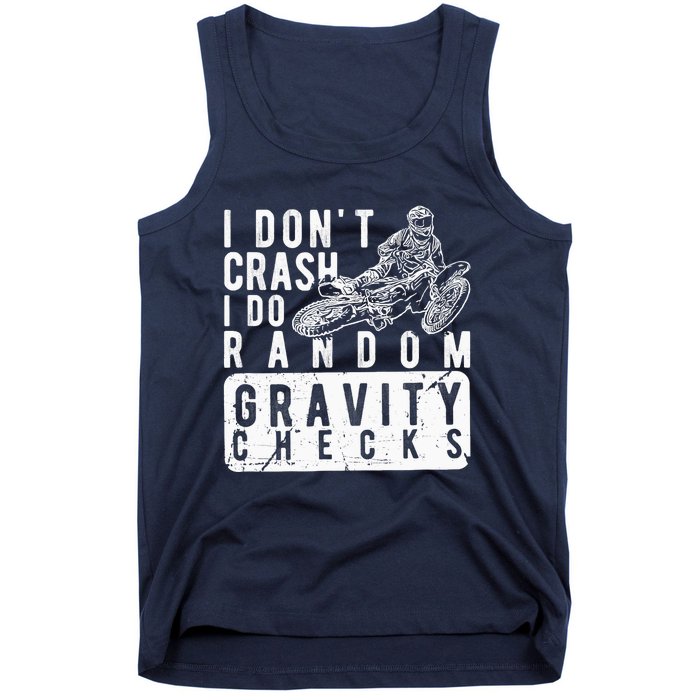 I Don't Crash, I Do Random Gravity Checks Dirt Bike Tank Top