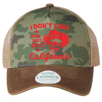 I Dont Care How They Do It In California Funny Anti Californian Gift Legacy Tie Dye Trucker Hat