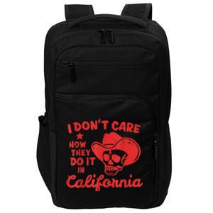 I Dont Care How They Do It In California Funny Anti Californian Gift Impact Tech Backpack