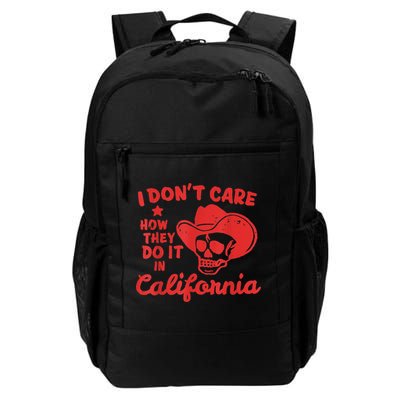 I Dont Care How They Do It In California Funny Anti Californian Gift Backpack