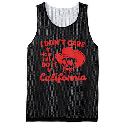 I Dont Care How They Do It In California Funny Anti Californian Gift Mesh Reversible Basketball Jersey Tank