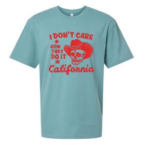 I Dont Care How They Do It In California Funny Anti Californian Gift Sueded Cloud Jersey T-Shirt