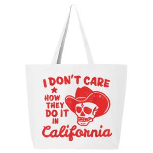 I Dont Care How They Do It In California Funny Anti Californian Gift 25L Jumbo Tote