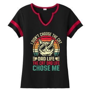 I DidnT Choose The Cat Dad Life The Cat Dad Life Chose Me Ladies Halftime Notch Neck Tee