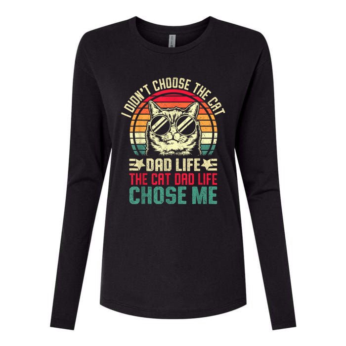 I DidnT Choose The Cat Dad Life The Cat Dad Life Chose Me Womens Cotton Relaxed Long Sleeve T-Shirt