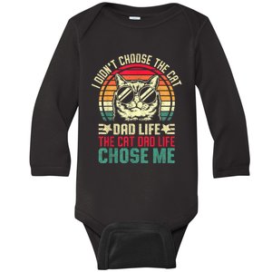 I DidnT Choose The Cat Dad Life The Cat Dad Life Chose Me Baby Long Sleeve Bodysuit