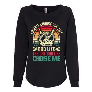 I DidnT Choose The Cat Dad Life The Cat Dad Life Chose Me Womens California Wash Sweatshirt