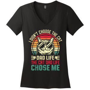 I DidnT Choose The Cat Dad Life The Cat Dad Life Chose Me Women's V-Neck T-Shirt