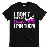 I Don't Chase Boys I Pin Them Shirt  Wrestling Girls  T-Shirt