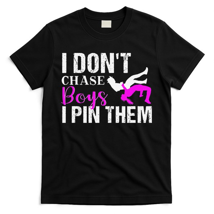 I Don't Chase Boys I Pin Them Shirt  Wrestling Girls  T-Shirt