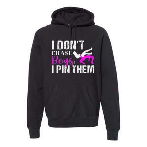 I Don't Chase Boys I Pin Them Shirt  Wrestling Girls  Premium Hoodie