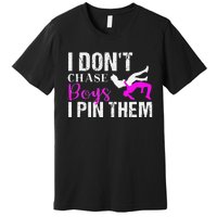 I Don't Chase Boys I Pin Them Shirt  Wrestling Girls  Premium T-Shirt