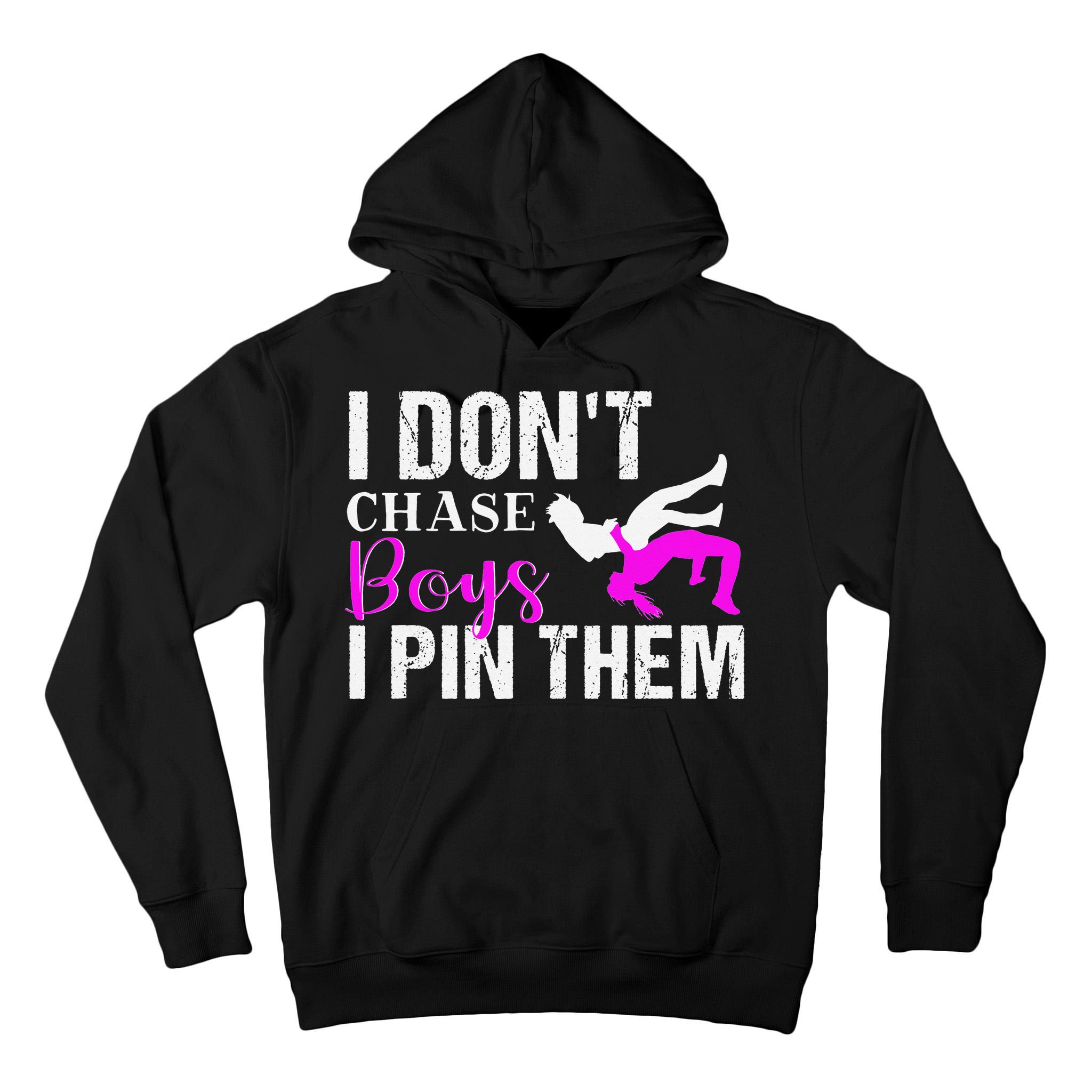 I Don't Chase Boys I Pin Them Shirt  Wrestling Girls  Tall Hoodie