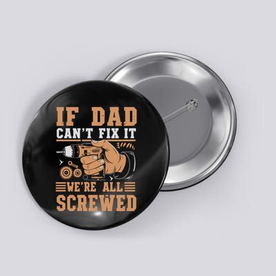 If Dad Cant Fix It Retro Dad Tools Button