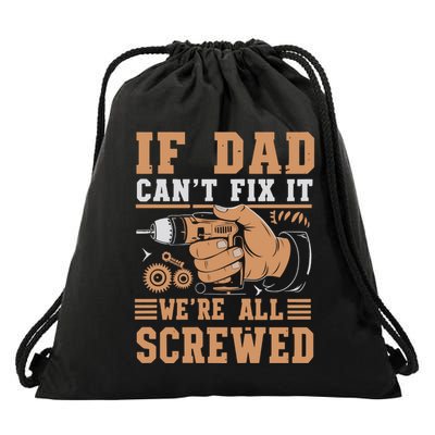 If Dad Cant Fix It Retro Dad Tools Drawstring Bag