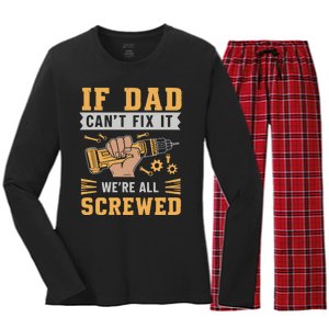 If Dad Cant Fix It We Are All Screwed Women's Long Sleeve Flannel Pajama Set 