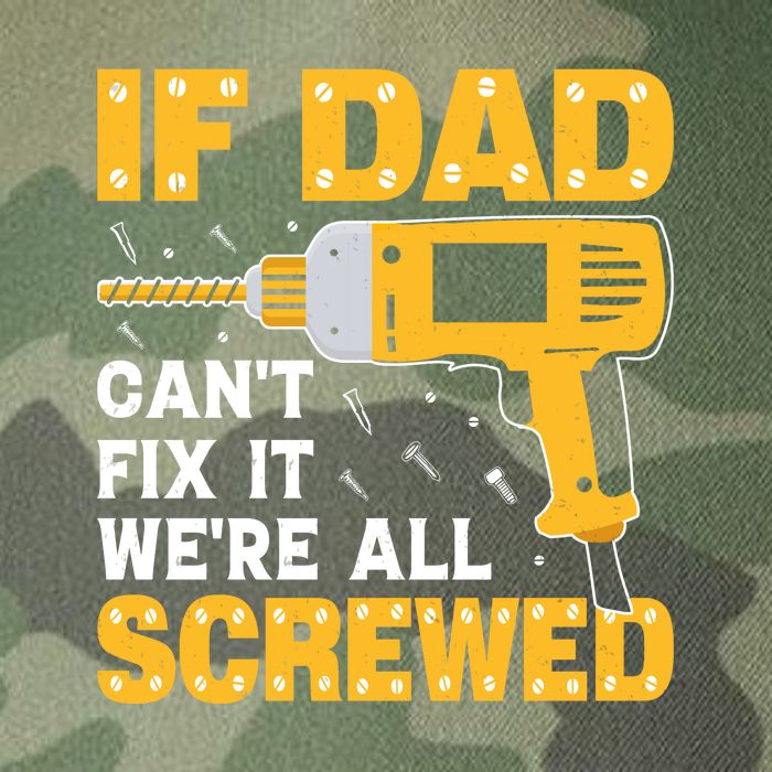 If Dad Can't Fix It We're All Screwed Gift Labor Day Legacy Tie Dye Trucker Hat