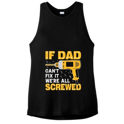 If Dad Can't Fix It We're All Screwed Gift Labor Day Ladies PosiCharge Tri-Blend Wicking Tank