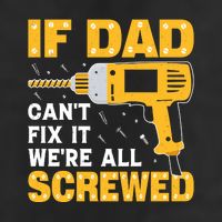 If Dad Can't Fix It We're All Screwed Gift Labor Day Garment-Dyed Fleece Hoodie