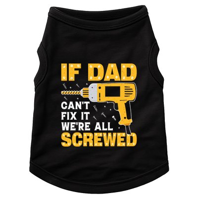 If Dad Can't Fix It We're All Screwed Gift Labor Day Doggie Tank