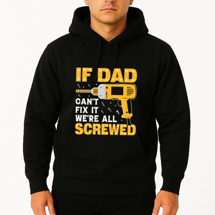If Dad Can't Fix It We're All Screwed Gift Labor Day Hoodie