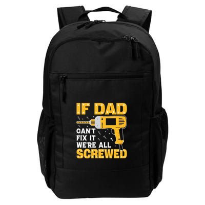 If Dad Can't Fix It We're All Screwed Gift Labor Day Backpack