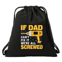 If Dad Can't Fix It We're All Screwed Gift Labor Day Drawstring Bag