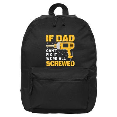 If Dad Can't Fix It We're All Screwed Gift Labor Day 16 in Basic Backpack