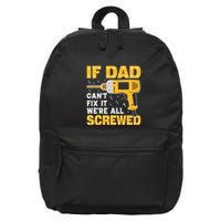 If Dad Can't Fix It We're All Screwed Gift Labor Day 16 in Basic Backpack