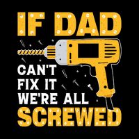 If Dad Can't Fix It We're All Screwed Gift Labor Day 16 in Basic Backpack