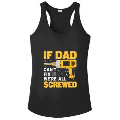 If Dad Can't Fix It We're All Screwed Gift Labor Day Ladies PosiCharge Competitor Racerback Tank