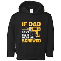 If Dad Can't Fix It We're All Screwed Gift Labor Day Toddler Hoodie