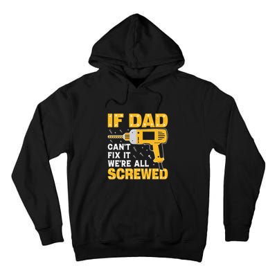 If Dad Can't Fix It We're All Screwed Gift Labor Day Tall Hoodie
